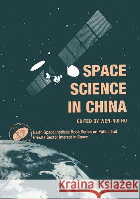 Space Science in China Wen-Rui Hu Wen-Rui Hu  9789056990237 Taylor & Francis