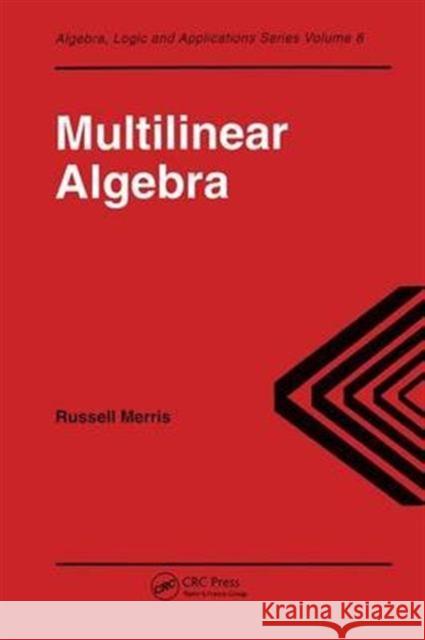 Multilinear Algebra Russell Merris Merris Merris 9789056990787 CRC Press