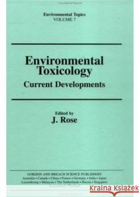Environmental Toxicology J. Rose Rose Rose J. Rose 9789056991401 CRC Press