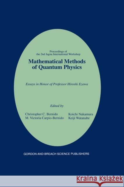 Mathematical Methods of Quantum Physics: 2nd Jagna International Workshop: Essays in Honor of Professor Hiroshi Ezawa Bernido, C. C. 9789056992118 Taylor & Francis