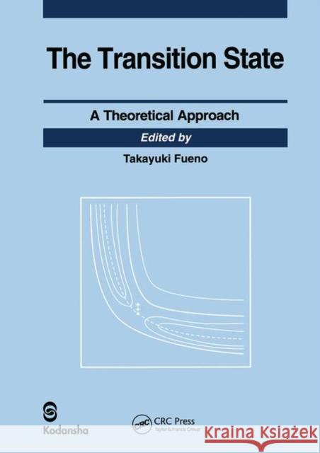 Transition State: A Theoretical Approach Fueno, Takayuki 9789056992163 CRC Press