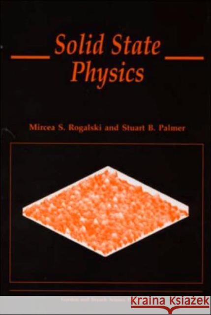 Solid State Physics Mircea S. Rogalski Stuart B. Palmer 9789056992729 CRC Press
