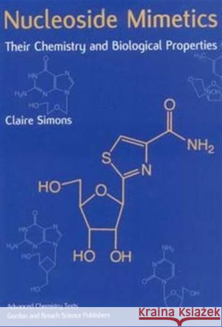 Nucleoside Mimetics: Their Chemistry and Biological Properties Simons, Claire 9789056993245