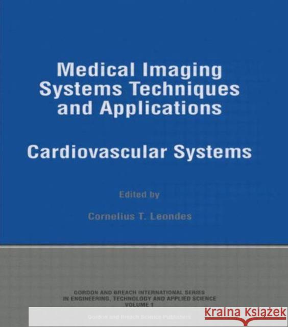 Medical Imaging Syst Tech & Ap Cornelius T. Leondes   9789056995096 Gordon & Breach Science Publishers Ltd