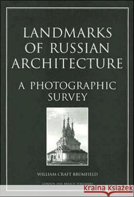 Landmarks of Russian Architect William Craft Brumfield William Craft Brumfield 9789056995379