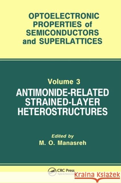 Antimonide-Related Strained-Layer Heterostructures M. O. Manasreh M. O. Manasreh  9789056995447 Taylor & Francis