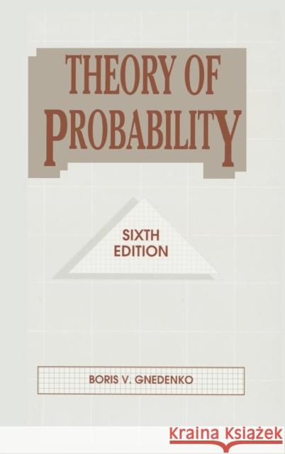 Theory of Probability Boris Vladimirovich Gnedenko Gnedenko V. Gnedenko 9789056995850 CRC Press