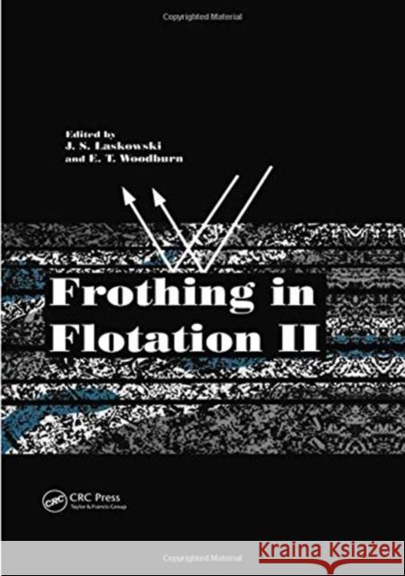 Frothing in Flotation II: Recent Advances in Coal Processing, Volume 2 Woodburn, E. T. 9789056996314 CRC Press