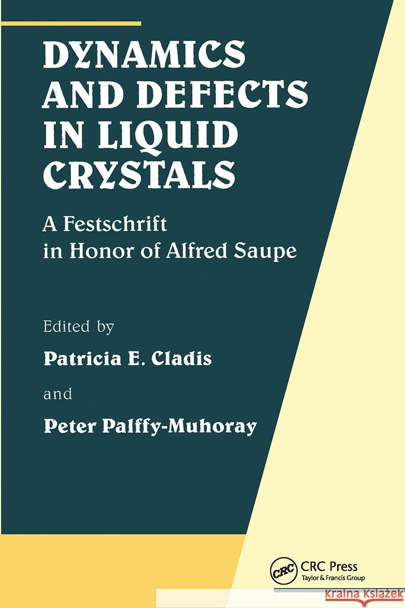 Dynamics and Defects in Liquid Crystals: A Festschrift in Honor of Alfred Saupe Palffy-Muhoray, Peter 9789056996499 CRC Press