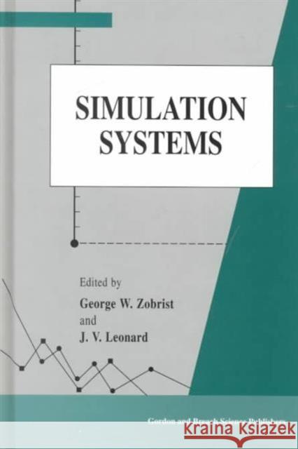 Simulation Systems George W. Zobrist James V. Leonard 9789056996666 CRC Press