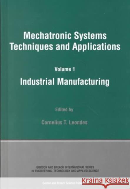 Industrial Manufacturing Cornelius T. Leondes 9789056996703 CRC Press