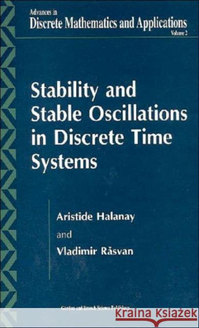 Stability and Stable Oscillations in Discrete Time Systems A. Halanay Halanay Halanay Aristide Halanay 9789056996710 CRC