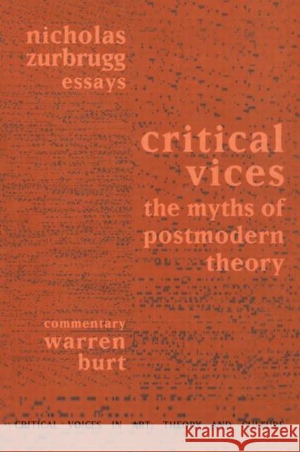 Critical Vices: The Myths of Postmodern Theory Zurbrugg, Nicholas 9789057010224