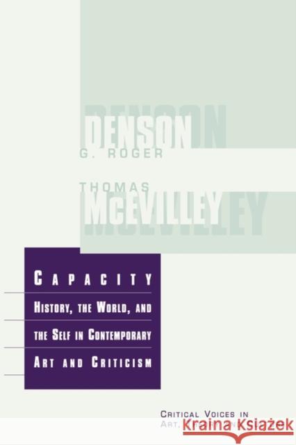 Capacity: The History, the World, and the Self in Contemporary Art and Criticism McEvilley, Thomas 9789057010415 Taylor & Francis