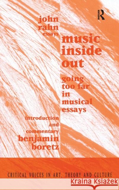 Music Inside Out: Going Too Far in Musical Essays Rahn, John 9789057013324 Taylor & Francis
