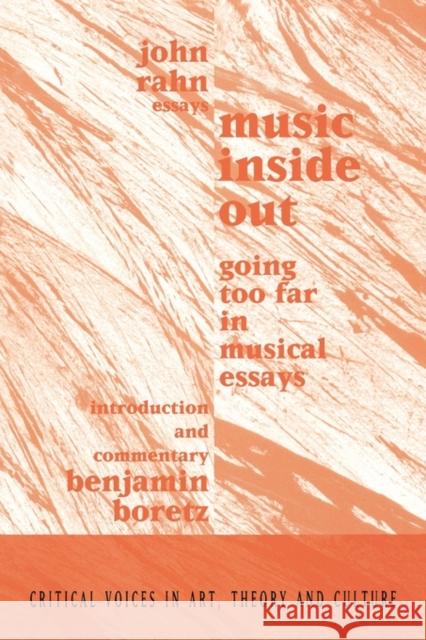 Music Inside Out: Going Too Far in Musical Essays Rahn, John 9789057013423 Routledge
