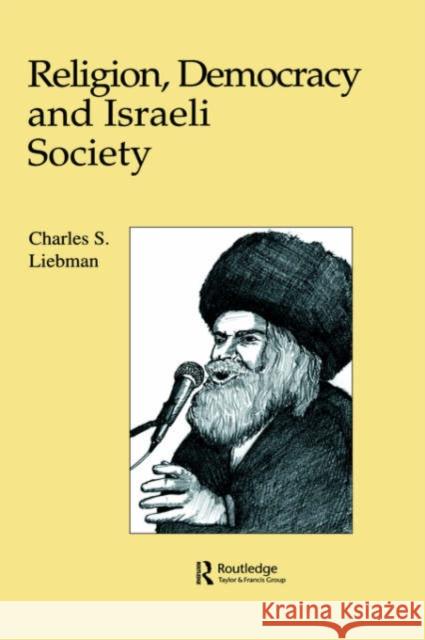 Religion, Democracy and Israeli Society Liebman, Charles S. 9789057020124 Routledge