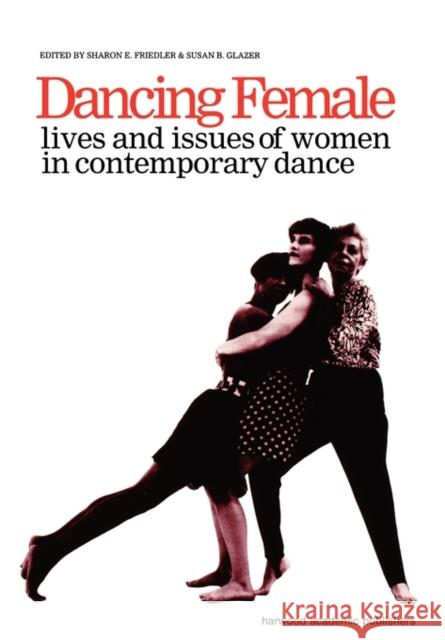 Dancing Female Sharon E. Friedler Susan B. Glazer Sharon E. Friedler 9789057020261 Taylor & Francis