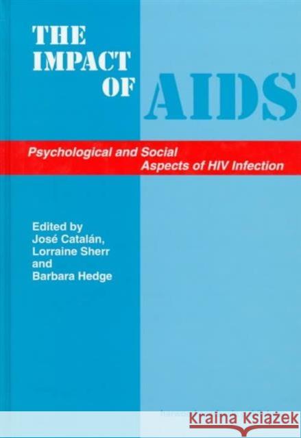 The Impact of Aids: Psychological and Social Aspects of HIV Infection Catalan, Jose 9789057020407