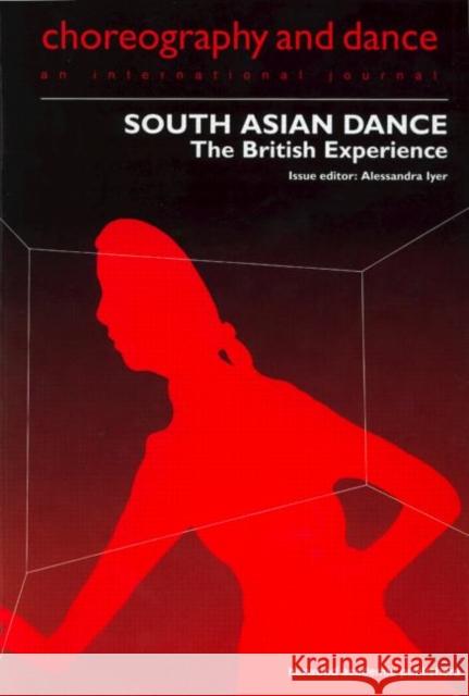 South Asian Dance: The British Experience Iyer, Alessandra 9789057020438