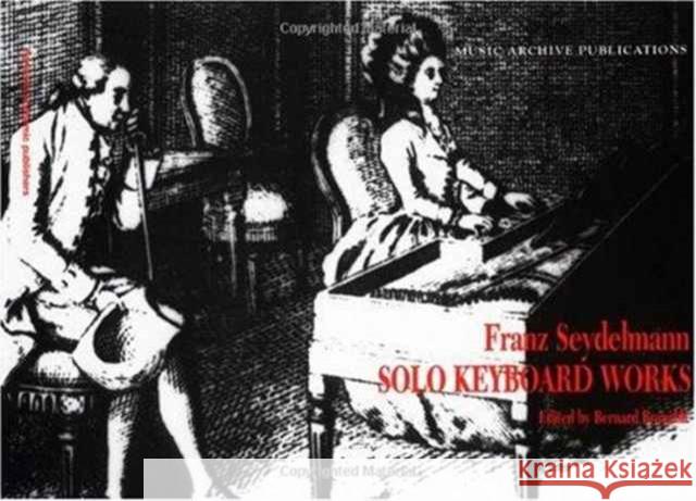 Solo Keyboard Works: Franz Seydelmann Bauchili, Bernard 9789057020605 Taylor & Francis