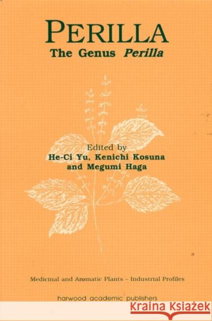 Perilla : The Genus Perilla He-Ci Yu Kenichi Kosuna Megumi Haga 9789057021718 CRC Press