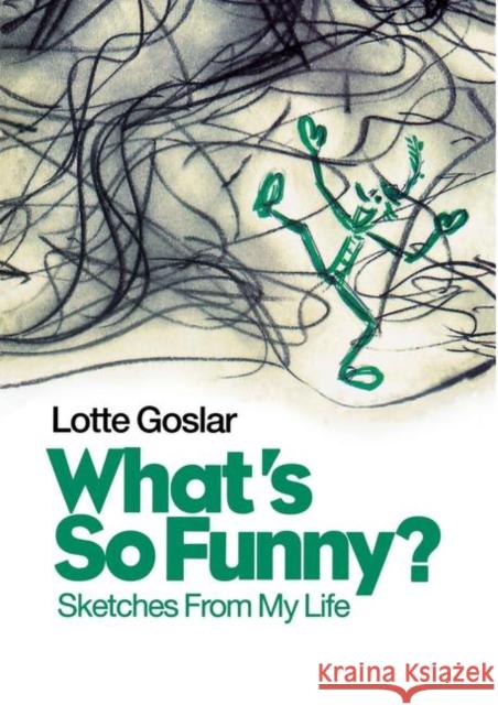 What's So Funny?: Sketches from My Life Goslar, Lotte 9789057021770