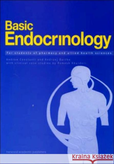 Basic Endocrinology: For Students of Pharmacy and Allied Health: For Students of Pharmacy and Allied Health Bartke, Andrzej 9789057022517 CRC