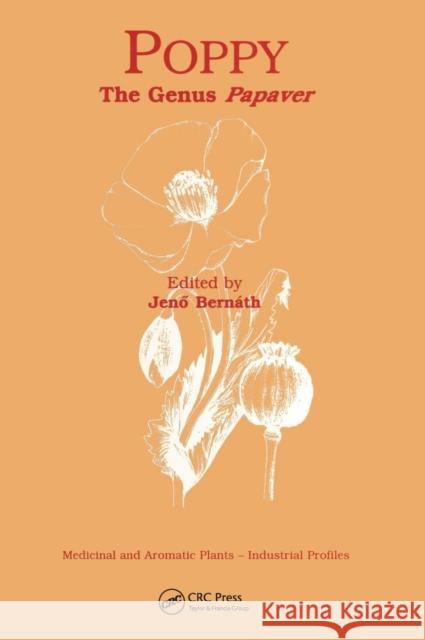 Poppy: The Genus Papaver Bernath, Jeno 9789057022715 Taylor & Francis