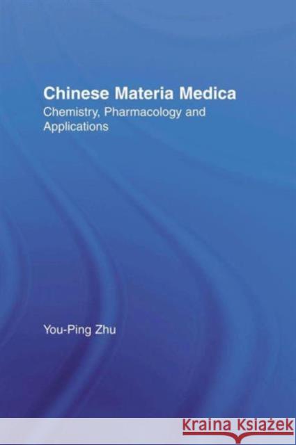 Chinese Materia Medica: Chemistry, Pharmacology and Applications Zhu, You-Ping 9789057022852