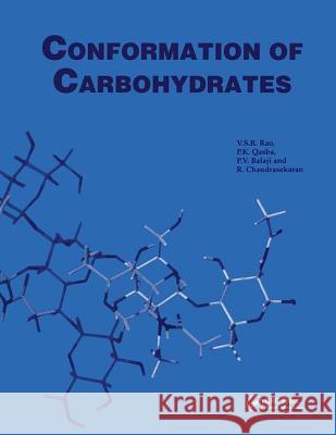 Conformation of Carbohydrates R. Chandrasekaran P. K. Qasba V. S. Rao 9789057023149 CRC