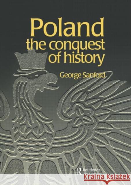Poland : The Conquest of History George Sanford George Sanford  9789057023460