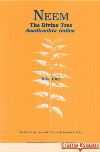 Neem: The Divine Tree Azadirachta Indica Puri, H. S. 9789057023484 CRC
