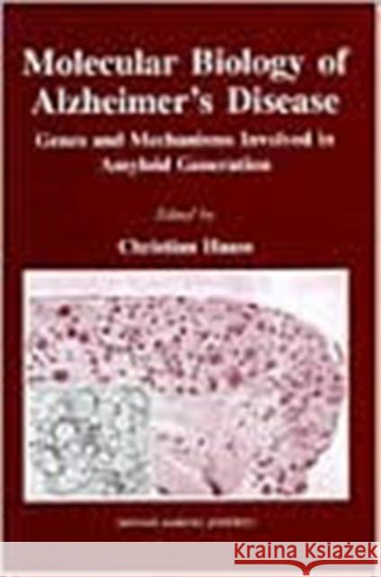 Molecular Biology of Alzheimer's Disease: Genes and Mechanisms Involved in Amyloid Generation Haass, Christian 9789057023811 Taylor & Francis