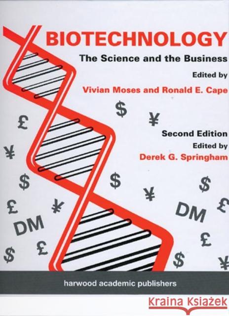 Biotechnology - The Science and the Business: The Science and the Business Moses, Vivian 9789057024061 CRC Press