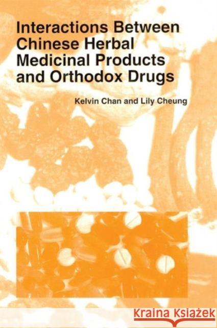 Interactions Between Chinese Herbal Medicinal Products and Orthodox Drugs Kelvin Chan Lily Cheung Chan Chan 9789057024139