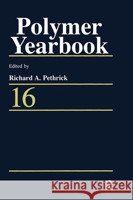 Polymer Yearbook 16 Pethrick A. Pethrick Richard A. Pethrick 9789057024733