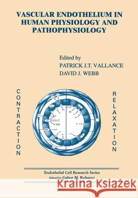 Vascular Endothelium in Human Physiology and Pathophysiology Patrick J. Vallance David J. Webb 9789057024894