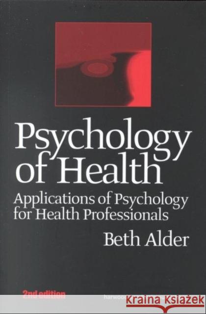 Psychology of Health 2nd Ed Beth Alder 9789057024948 TAYLOR & FRANCIS LTD