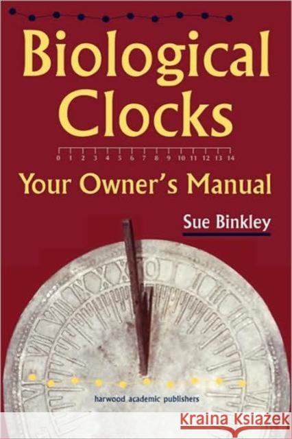 Biological Clocks Sue Binkley 9789057025341 CRC Press