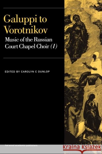 Galuppi to Vorotnikov: Music of the Russian Court Chapel Choir I Dunlop, Carolyn C. 9789057550423 Taylor & Francis