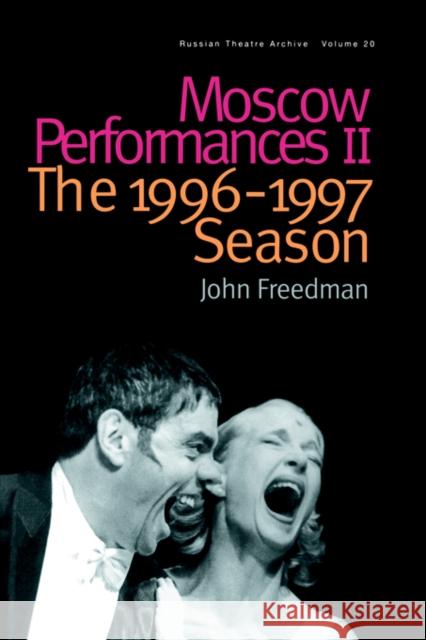 Moscow Performances II: The 1996-1997 Season Freedman, John 9789057550843 Routledge