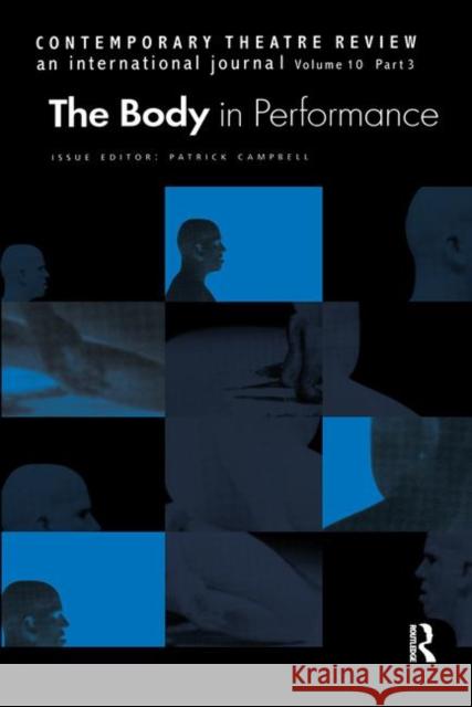 The Body in Performance Patrick Campbell Patrick Campbell  9789057551451 Taylor & Francis