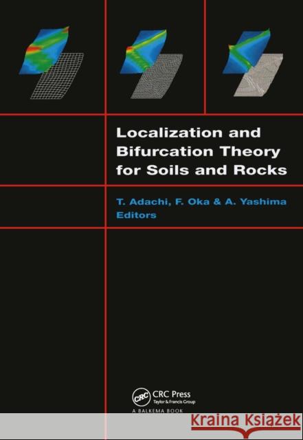 Localization and Bifurcation Theory for Soils and Rocks: Proceedings of the Fourth International Workshop, Gifu, Japan, 28 September - 2 October 1997 Toshihisa, Adachi 9789058090041