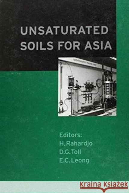 Unsaturated Soils for Asia H. Raharjdo   9789058091390 Taylor & Francis