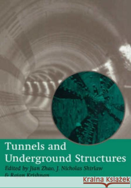Tunnels and Underground Structures: Proceedings Tunnels & Underground Structures, Singapore 2000 Jian Zhao 9789058091710