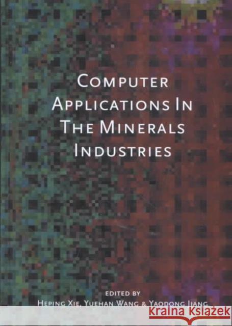 Computer Applications in the Mineral Industries    9789058091741 Taylor & Francis