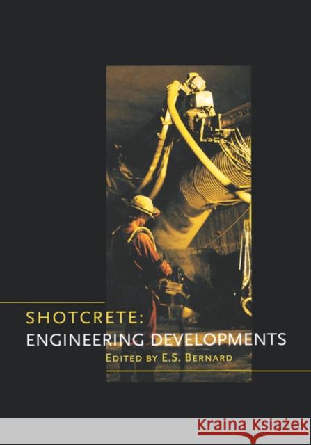 Shotcrete: Engineering Developments Bernard, E. S. 9789058091765 Taylor & Francis
