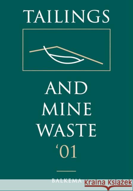 Tailings and Mine Waste 2001    9789058091826 Taylor & Francis