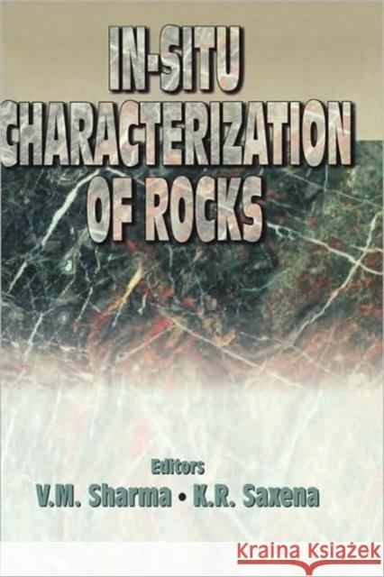 In-situ Characterization of Rocks K.R. Saxena V.M. Sharma K.R. Saxena 9789058092373 Taylor & Francis